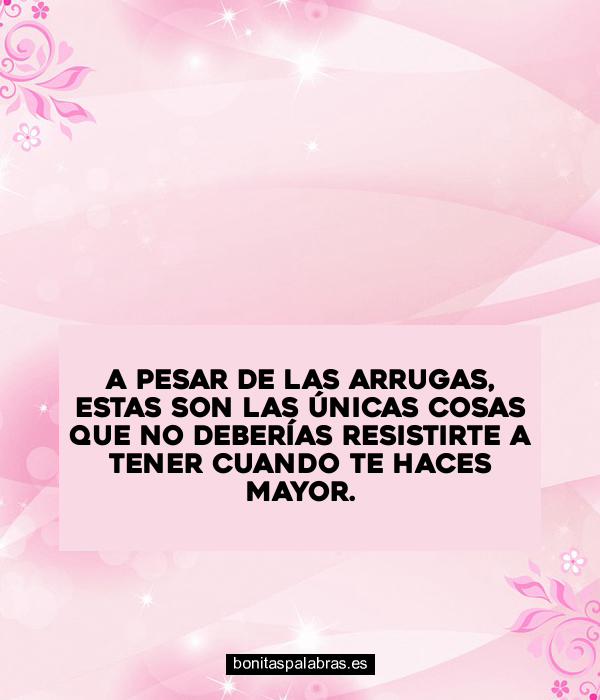 Imagen de A Pesar De Las Arrugas Estas Son Las Unicas Cosas Que No Deberias Resistirte A Tener Cuando Te Haces Mayor