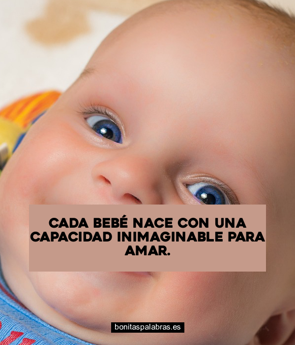 Imagen de Cada Bebe Nace Con Una Capacidad Inimaginable Para Amar