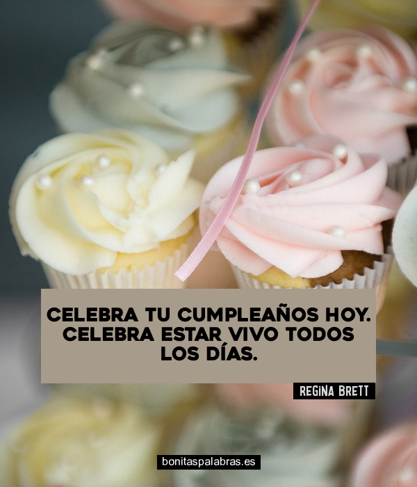 Imagen de Celebra Tu Cumpleanos Hoy Celebra Estar Vivo Todos Los Dias