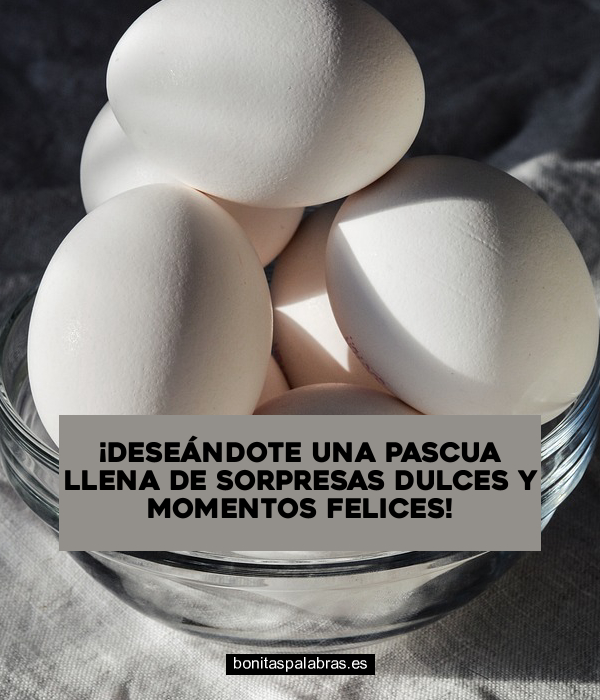 Imagen de Deseandote Una Pascua Llena De Sorpresas Dulces Y Momentos Felices