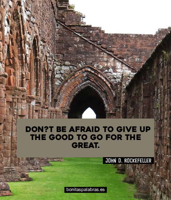 Imagen de Don’T Be Afraid To Give Up The Good To Go For The Great