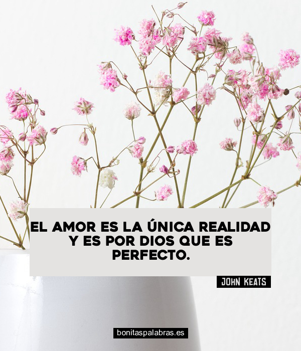 Imagen de El Amor Es La Unica Realidad Y Es Por Dios Que Es Perfecto