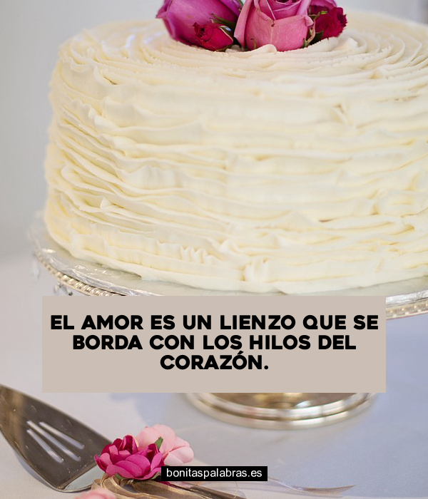Imagen de El Amor Es Un Lienzo Que Se Borda Con Los Hilos Del Corazon