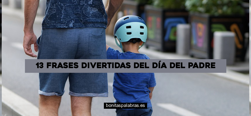 13 Frases Divertidas del Día del Padre