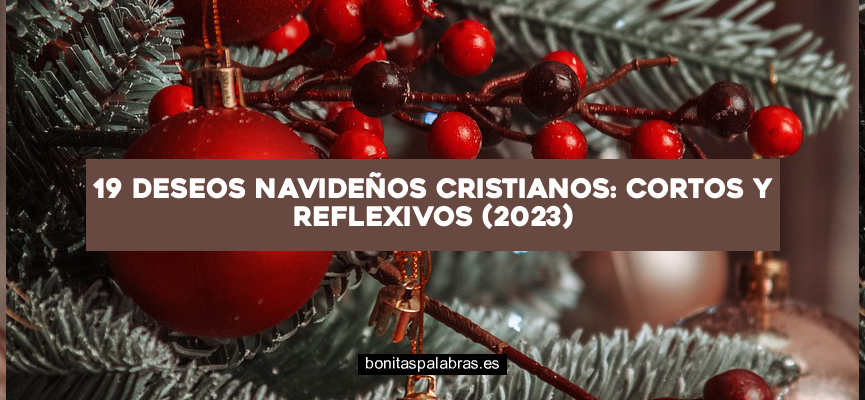 19 Deseos Navideños Cristianos: Cortos y Reflexivos (2024)
