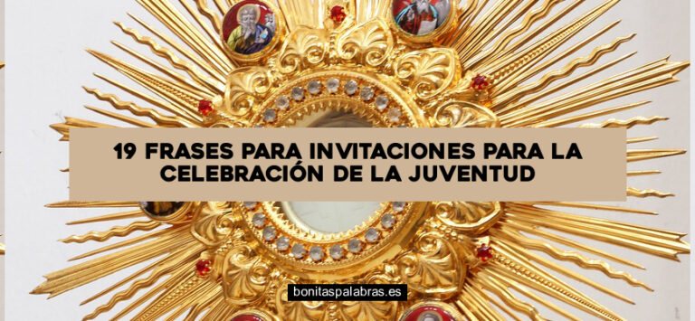 19 Frases para Invitaciones para la Celebración de la Juventud