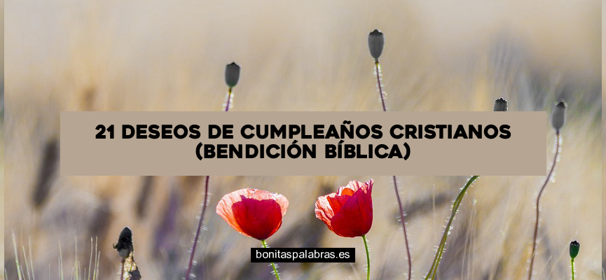 21 Deseos de Cumpleaños Cristianos (Bendición Bíblica)