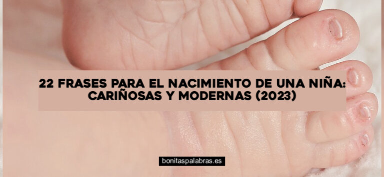 22 Frases para el Nacimiento de una Niña: Cariñosas y Modernas (2024)