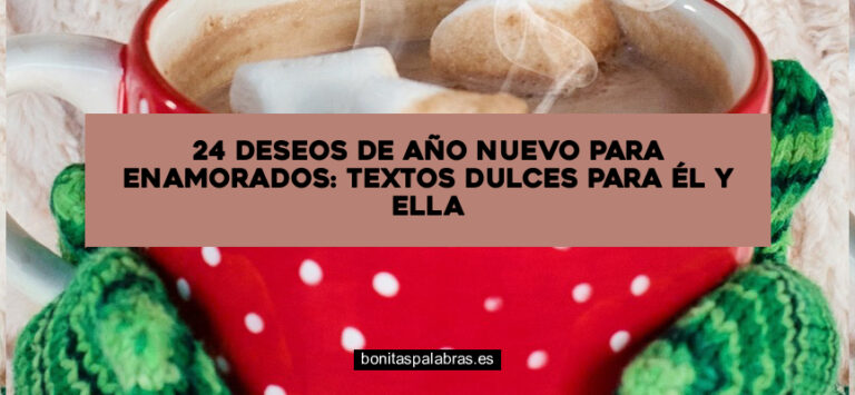 24 Deseos de Año Nuevo para Enamorados: Textos Dulces para Él y Ella