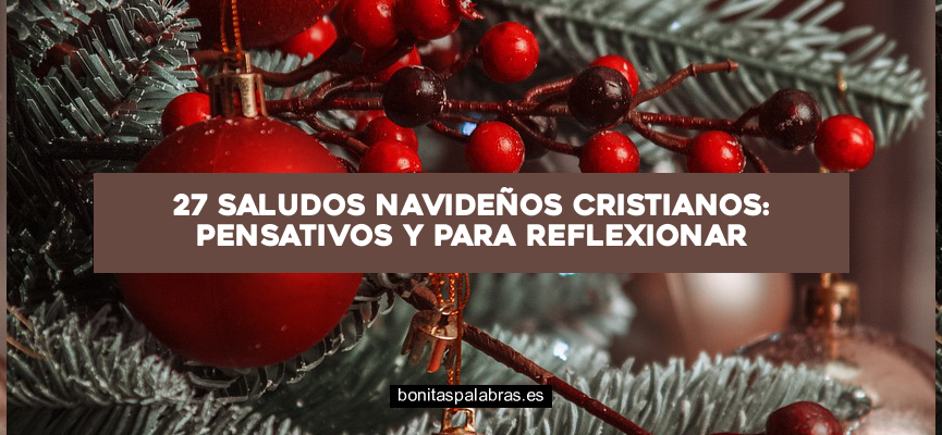 27 Saludos Navideños Cristianos: Pensativos y para Reflexionar