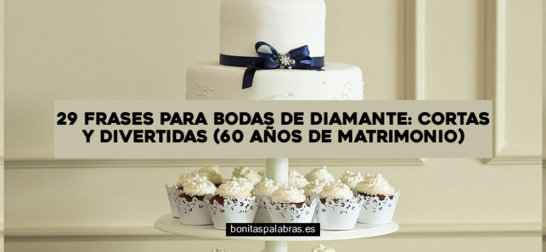 29 Frases para Bodas de Diamante: Cortas y Divertidas (60 Años de Matrimonio)