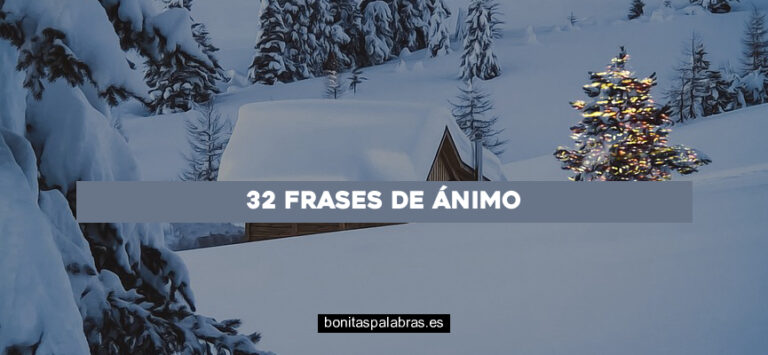 32 Frases de Ánimo