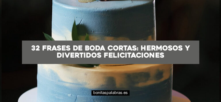 32 Frases de Boda Cortas: Hermosos y Divertidos Felicitaciones