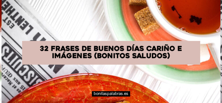 32 Frases de Buenos Días Cariño e Imágenes (Bonitos Saludos)