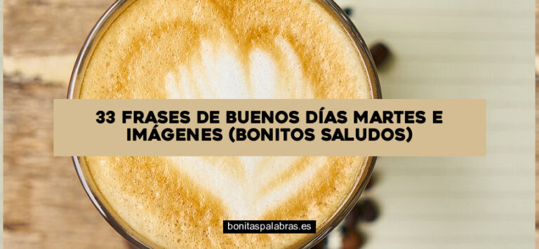 33 Frases de Buenos Días Martes e Imágenes (Bonitos Saludos)