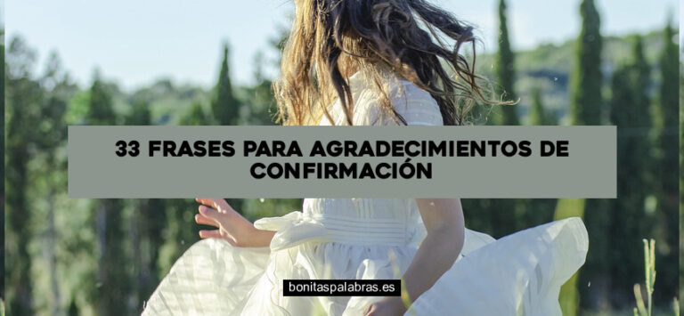 33 Frases para Agradecimientos de Confirmación