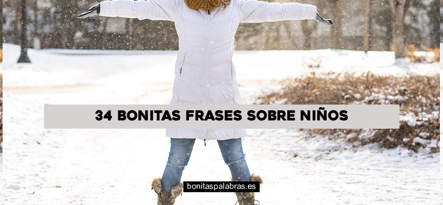 34 Bonitas Frases sobre Niños