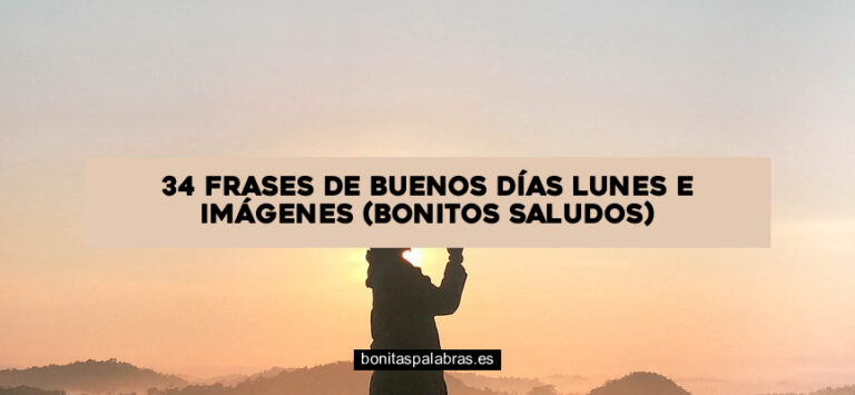 34 Frases de Buenos Días Lunes e Imágenes (Bonitos Saludos)