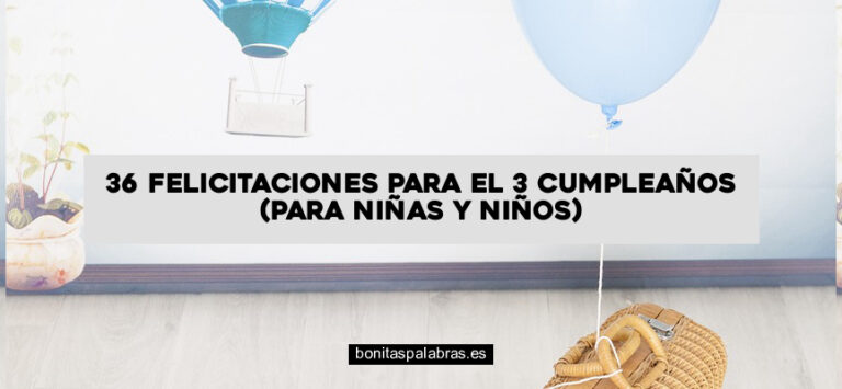 36 Felicitaciones para el 3 Cumpleaños (Para Niñas y Niños)