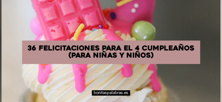 36 Felicitaciones para el 4 Cumpleaños (Para Niñas y Niños)