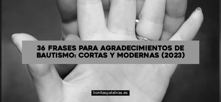 36 Frases para Agradecimientos de Bautismo: Cortas Y Modernas (2024)