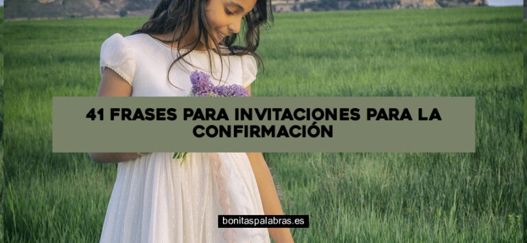 41 Frases para Invitaciones para la Confirmación