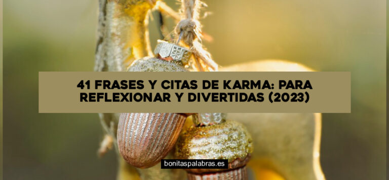 41 Frases y Citas de Karma: para Reflexionar y Divertidas (2024)