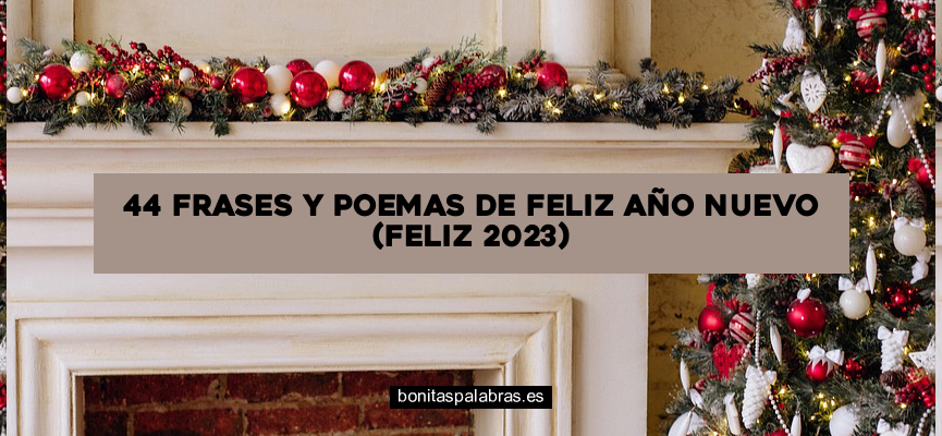 44 Frases y Poemas de Feliz Año Nuevo (Feliz 2024)