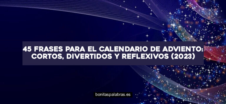45 Frases para el Calendario de Adviento: Cortos, Divertidos y Reflexivos (2024)