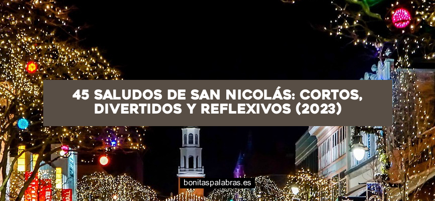 45 Saludos de San Nicolás: Cortos, Divertidos y Reflexivos (2024)