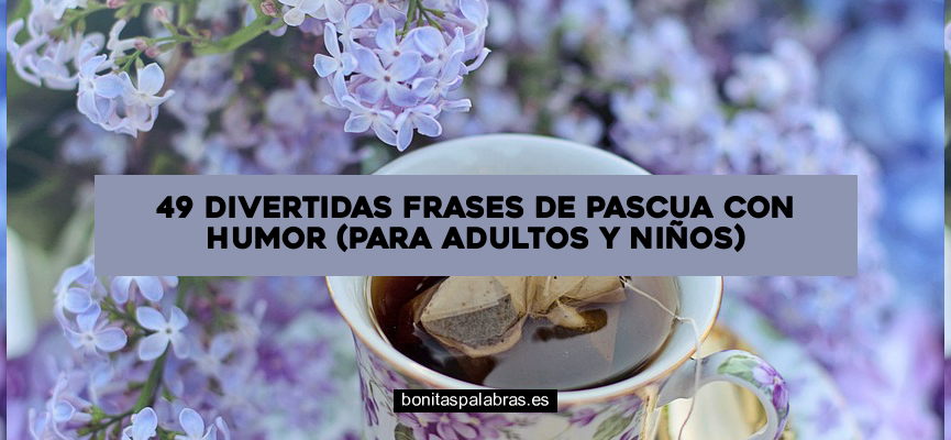 49 Divertidas Frases de Pascua con Humor (Para Adultos y Niños)