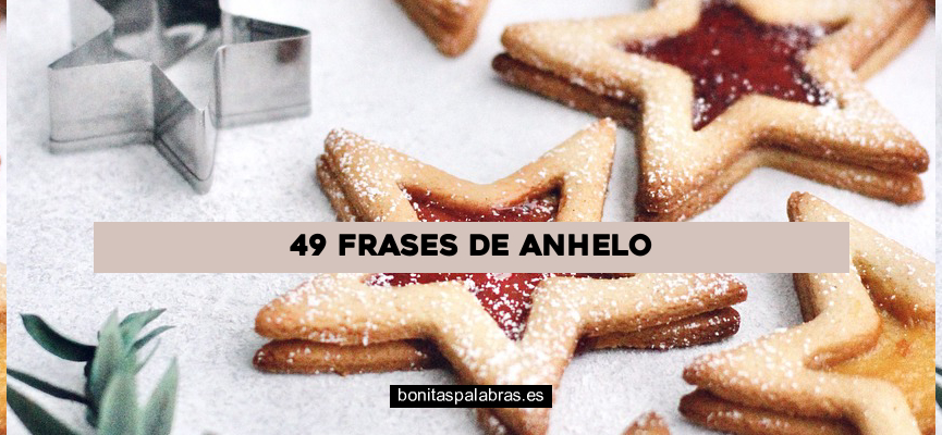 49 Frases de anhelo