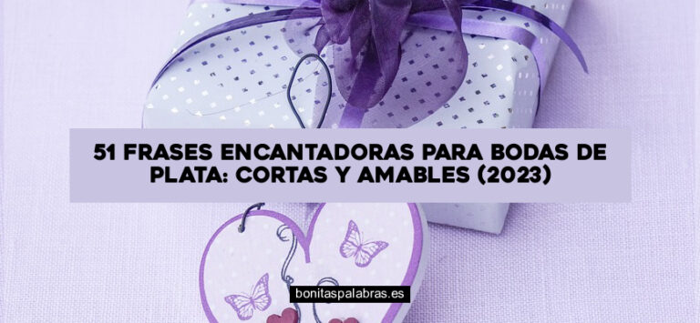 51 Frases Encantadoras para Bodas de Plata: Cortas y Amables (2024)