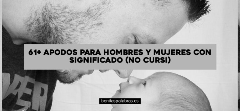 61+ Apodos para Hombres y Mujeres con Significado (No Cursi)