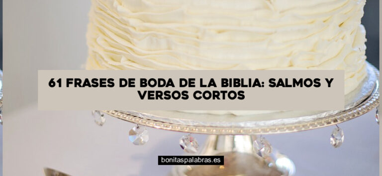 61 Frases de Boda de la Biblia: Salmos y Versos Cortos