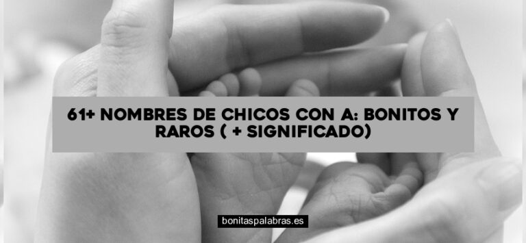61+ Nombres de Chicos con A: Bonitos y Raros ( + Significado)