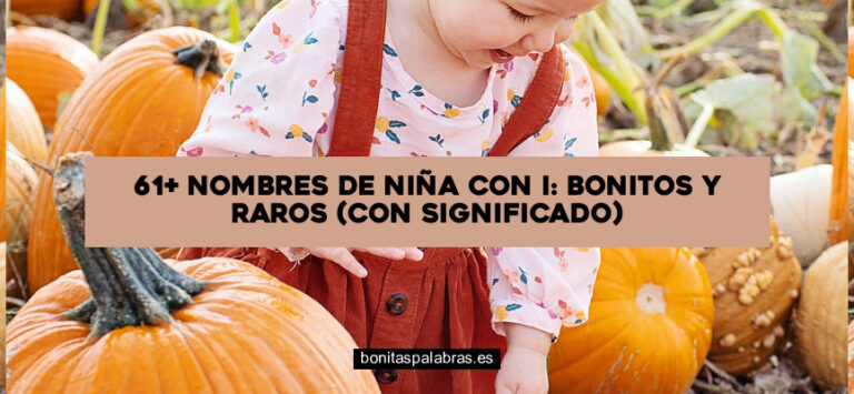 61+ Nombres de Niña con I: Bonitos y Raros (Con Significado)