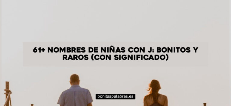 61+ Nombres de Niñas con J: Bonitos y Raros (con Significado)