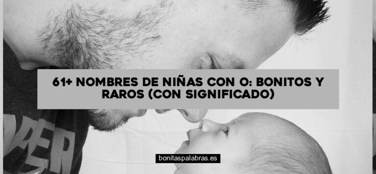 61+ Nombres de Niñas con O: Bonitos y Raros (con Significado)
