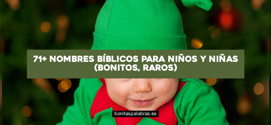 71+ Nombres Bíblicos para Niños y Niñas (Bonitos, Raros)