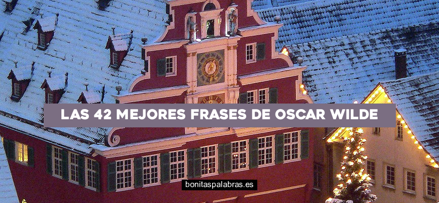 Las 42 Mejores Frases de Oscar Wilde