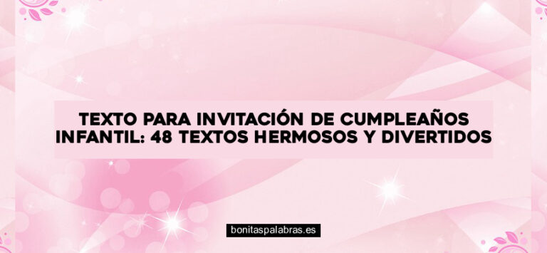 Texto para Invitación de Cumpleaños Infantil: 48 Textos Hermosos y Divertidos