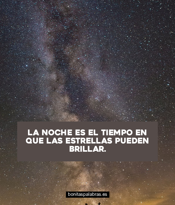 Imagen de La Noche Es El Tiempo En Que Las Estrellas Pueden Brillar