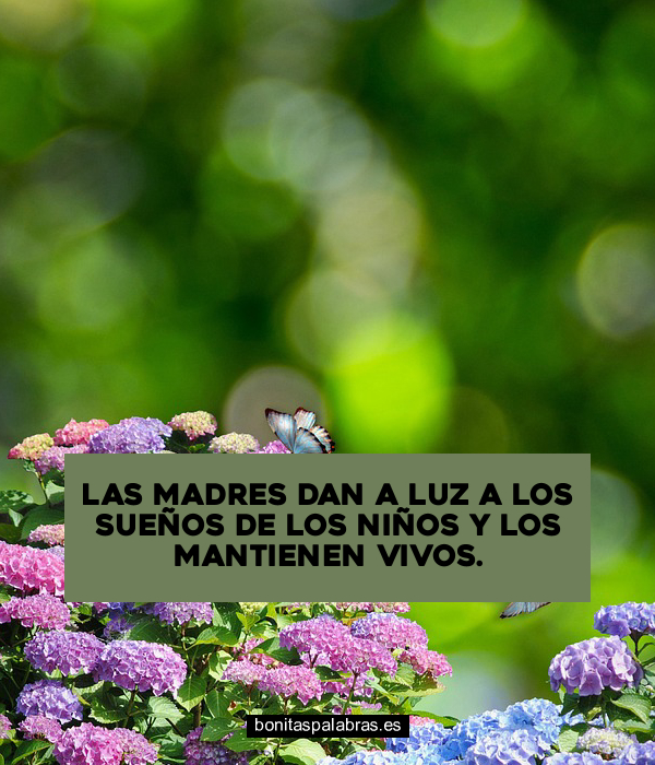 Imagen de Las Madres Dan A Luz A Los Suenos De Los Ninos Y Los Mantienen Vivos