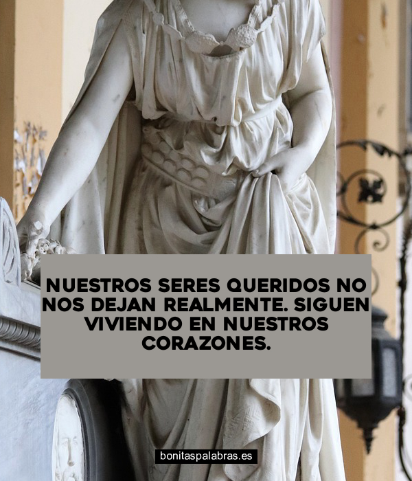 Imagen de Nuestros Seres Queridos No Nos Dejan Realmente Siguen Viviendo En Nuestros Corazones