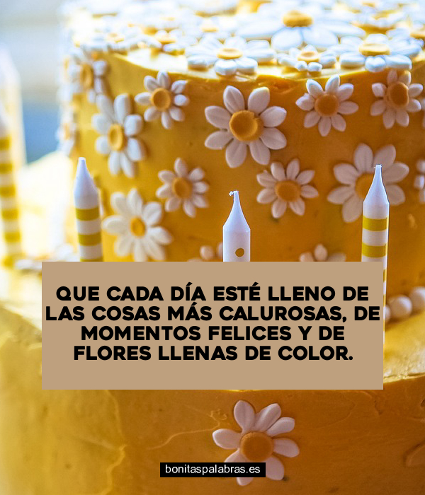 Imagen de Que Cada Dia Este Lleno De Las Cosas Mas Calurosas De Momentos Felices Y De Flores Llenas De Color