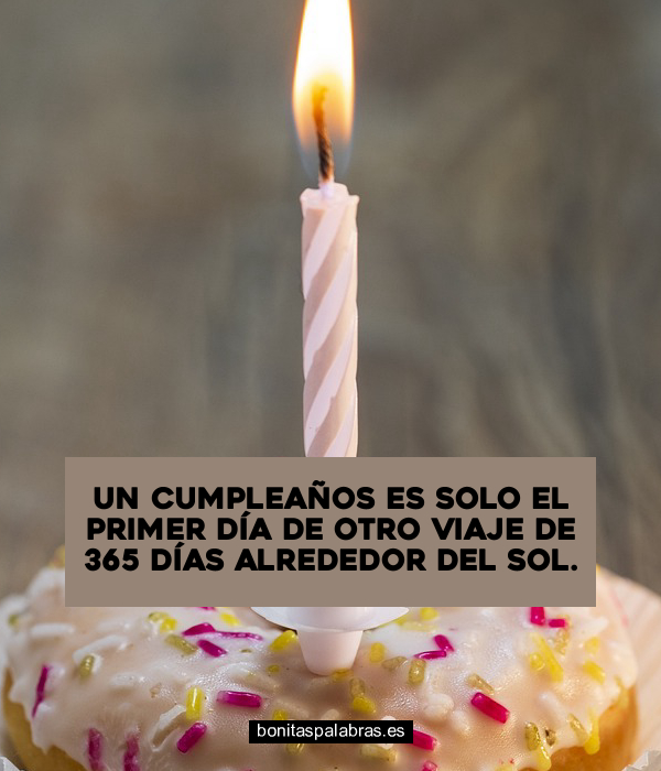 Imagen de Un Cumpleanos Es Solo El Primer Dia De Otro Viaje De 365 Dias Alrededor Del Sol