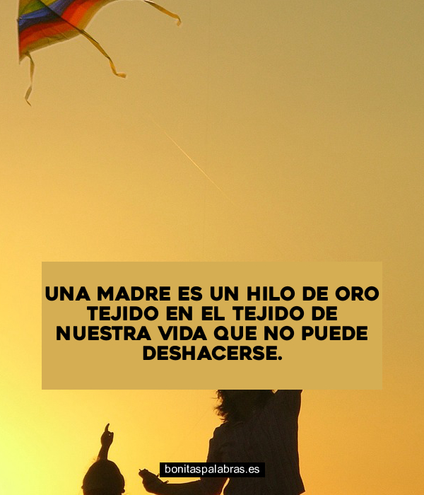Imagen de Una Madre Es Un Hilo De Oro Tejido En El Tejido De Nuestra Vida Que No Puede Deshacerse
