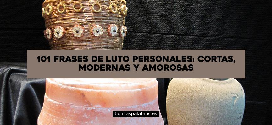 101 Frases de Luto Personales: Cortas, Modernas y Amorosas