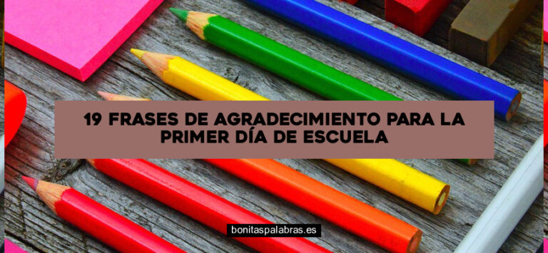 19 Frases de Agradecimiento para la Primer Día de Escuela